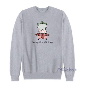 Find Joy In The Little Things Queenie Sweatshirt 1