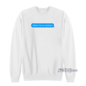 Follow Me On Only Fans Sweatshirt for Unisex 1