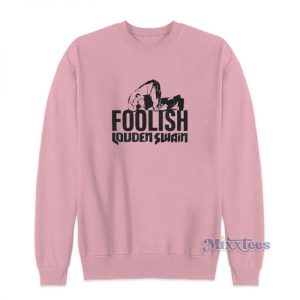 Foolish Louden Swain Sweatshirt 2