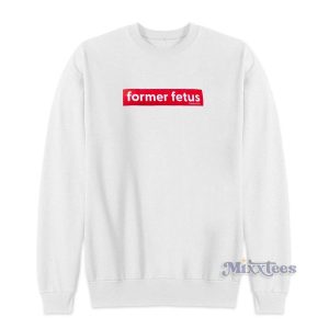 Former Fetus Sweatshirt for Unisex 2