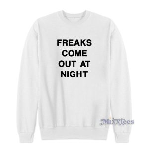 Freaks Come Out At Night Sweatshirt 2