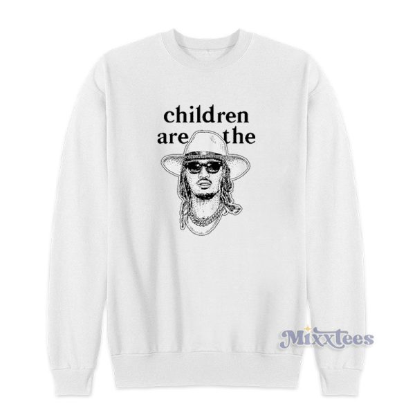 Freddie Gibbs Children Are The Future Sweatshirt For Unisex