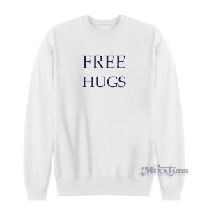 Free Hugs Sweatshirt for Unisex 1