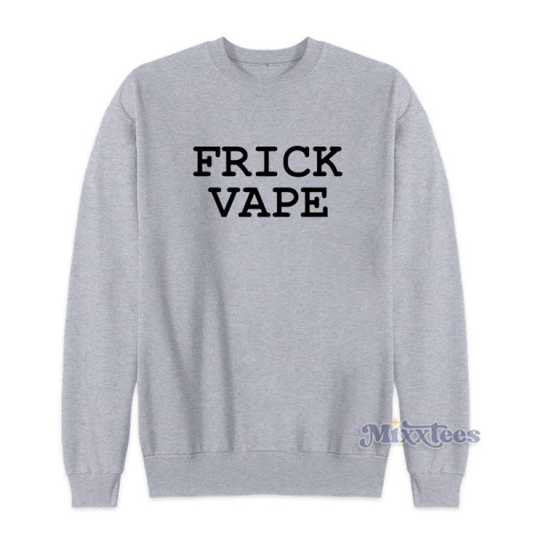 Frick Vape Baylen Levine Sweatshirt