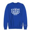 Friend Of The Carne Asada Sweatshirt