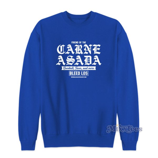 Friend Of The Carne Asada Sweatshirt