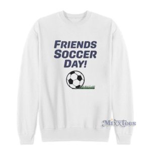 Friends Soccer Day Sweatshirt 1