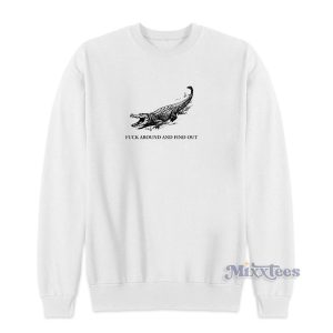 Fuck Around and Fine Out Sweatshirt for Unisex 1