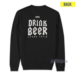 Fuck Fear Drink Beer Stone Cold Steve Austin Sweatshirt 2