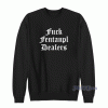 Fuck Fentanyl Dealers Sweatshirt for Unisex