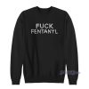 Fuck Fentanyl Sweatshirt