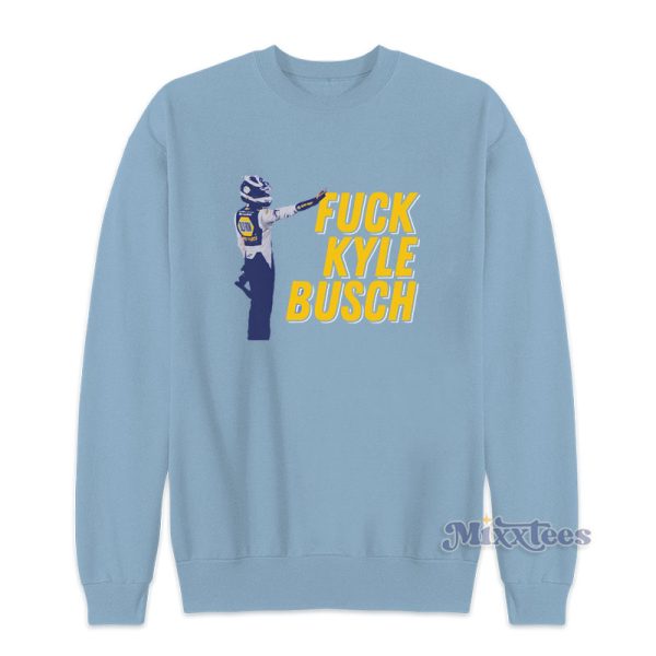 Fuck Kyle Busch Sweatshirt For Unisex