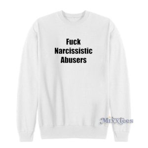 Fuck Narcissistic Abusers Sweatshirt For Unisex 2