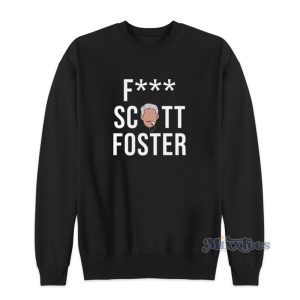 Fuck Scott Foster Sweatshirt 1