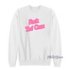 Fuck Ted Cruz Sweatshirt For Unisex