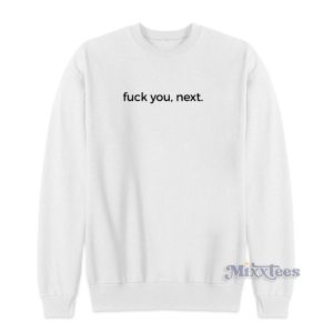 Fuck You Next Sweatshirt for Unisex 1