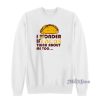 Funny Taco Saying Sweatshirt Cheap Custom