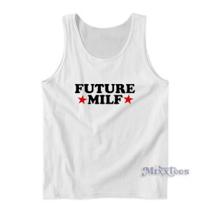 Future Milf Tank Top For Unisex 1