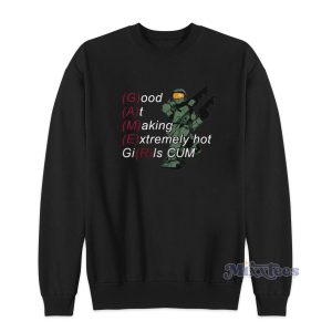 Gamer Good At Making Extremely Hot Girls Cum Sweatshirt 1