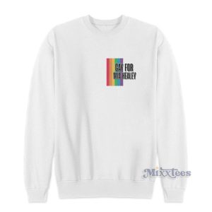 Gay For Mia Healey Sweatshirt For Unisex 1