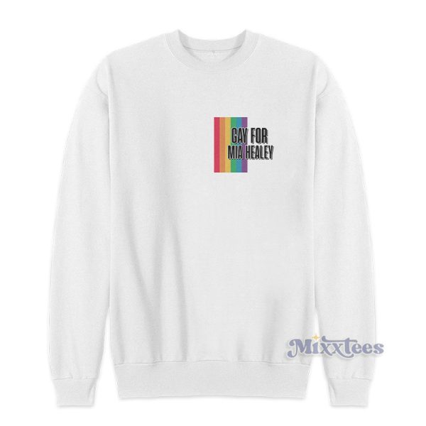 Gay For Mia Healey Sweatshirt For Unisex