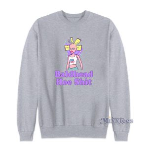 Girl Bald Head Hoe Shit Sweatshirt