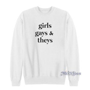 Girls Gays and Theys Sweatshirt for Unisex 1