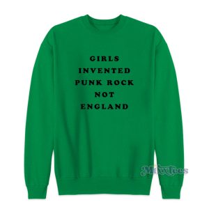 Girls Invented Punk Rock Not England Kim Gordon Sweatshirt 1