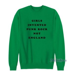 Girls Invented Punk Rock Not England Kim Gordon Sweatshirt