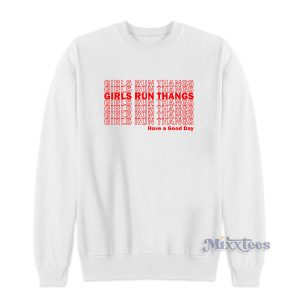 Girls Run Thangs Have A Good Day Sweatshirt for Unisex 1