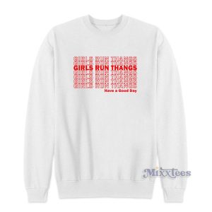 Girls Run Thangs Have A Good Day Sweatshirt for Unisex