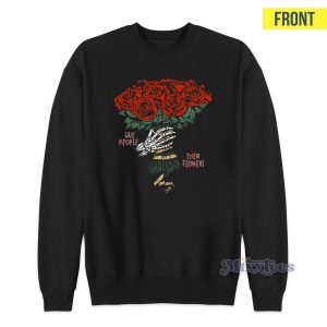 Give People Their Flowers Sweatshirt 2