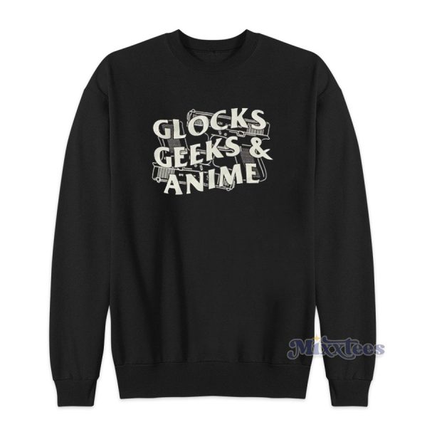 Glocks Geeks and Anime Sweatshirt for Unisex