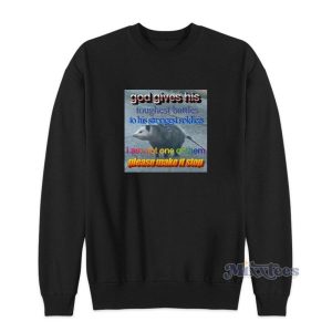 God Gives His Toughest Battles Opossum Meme Sweatshirt 2