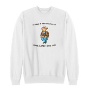 God Grant Me The Serenity To Accept Sweatshirt 1