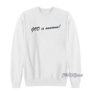 God Is Awesome Sweatshirt for Unisex 1