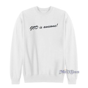 God Is Awesome Sweatshirt for Unisex