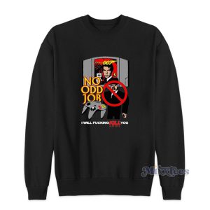 Gold 007 No Odd Job I Will Fucking Kill You Sweatshirt 1