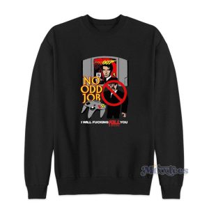 Gold 007 No Odd Job I Will Fucking Kill You Sweatshirt 2