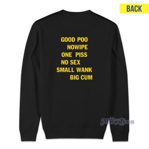 Good Poo No Wipe One Piss No Sex Sweatshirt for Unisex 1