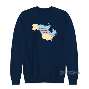 Great White North Sweatshirt 1