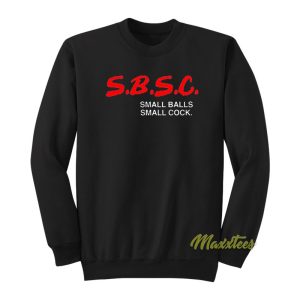 SBSC Small Balls Small Cock Sweatshirt 1