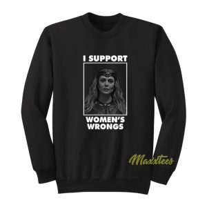 Scarlet Witch I Support Womens Wrongs Sweatshirt 1