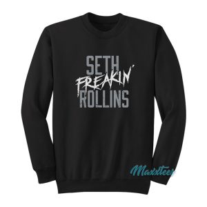 Seth Freakin Rollins Sweatshirt 1