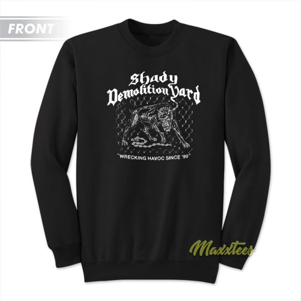 Shady Demolition Junkyard Dog Sweatshirt