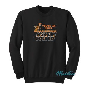 Shaggy Youre An Idiot Mystery Solved Sweatshirt 1