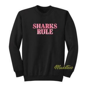 Sharks Rule Sweatshirt 1