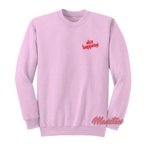 Shit Happens Sweatshirt 2