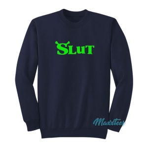 Shrek Slut Sweatshirt 1