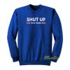 Shut Up Tony Romo Sweatshirt